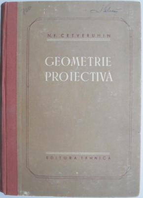 Geometrie proiectiva &amp;ndash; N. F. Cetveruhin foto