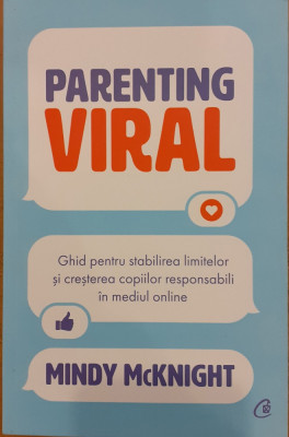Parenting viral. Ghid pentru stabilirea limitelor si cresterea copiilor responsabili in mediul online foto
