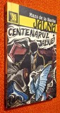 JALNA Vol. 10 Centenarul Jalnei - Mazo de la Roche, titlul original - Centenary at Jalna, Editura Venus, 1993, ISBN 973 9024 04 1