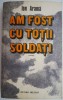 Am fost cu totii soldati - Ion Arama - Roman istoric