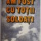Am fost cu totii soldati &ndash; Ion Arama