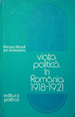 VIATA POLITICA IN ROMANIA 1918 1921 foto