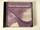 *CD muzica: Wellbeing. Classical Wellness Dreams. Music for Energy; meditatie