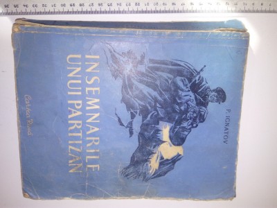 CARTE VECHE - P. IGNATOV - INSEMNARILE UNUI PARTIZAN 1951, EdCartea Rusa, rara foto