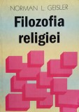 Filozofia Religiei - Norman L. Geisler, Ed. Cartea Crestina, Romana, Filosofie, Carte (1999)