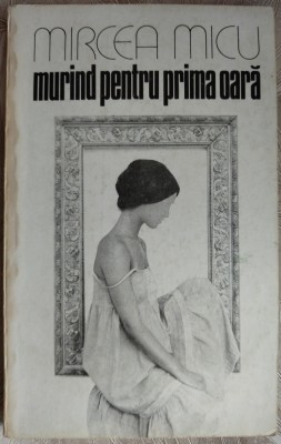 MIRCEA MICU - MURIND PENTRU PRIMA OARA (VERSURI, 1980/foto coperta HEDY LOFFLER) foto