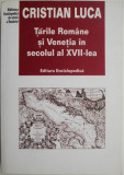 Tarile Romane si Venetia in secolul al XVII-lea &ndash; Cristian Luca