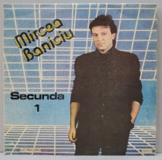 MIRCEA BANICIU , DISCUL &amp;#039; SECUNDA 1 &amp;#039; , 1989 foto