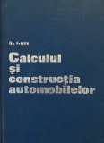 CALCULUL SI CONSTRUCTIA AUTOMOBILELOR de GHEORGHE FRATILA, 1977