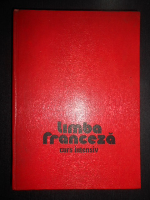 Micaela Gulea, Henry Pierre Blottier - Limba Franceza. Curs Intensiv