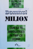 Cum Sa Te Imbogatesti In Timp Ce Dormi - Domnul Milion ,560782