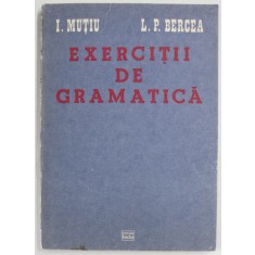 EXERCITII DE GRAMATICA de I. MUTIU si L.P. BERCEA , 1985