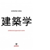 Arhitectura japoneza veche - Octavian Simu