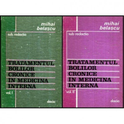 Mihai Belascu - Tratamentul bolilor cronice in medicina interna vol. l - ll - 115233 foto