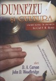 DUMNEZEU SI CULTURA. ESEURI SCRISE IN ONOAREA LUI CARL F.H. HENRY-D.A. CARSON, JOHN D. WOODBRIDGE-253026