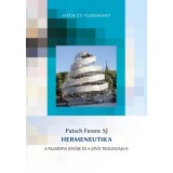 Hermeneutika - A filoz&oacute;fia j&ouml;vője &eacute;s a j&ouml;vő teol&oacute;gi&aacute;ja II. - Patsch Ferenc