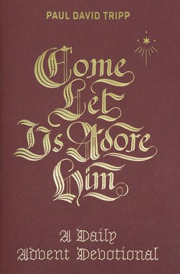 Come, Let Us Adore Him: A Daily Advent Devotional foto