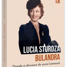 Lucia Sturdza Bulandra, dincolo și dincoace de scena lumească - Paperback - Dan-Silviu Boerescu - Neverland