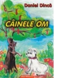 Cainele Om - Daniel Dinca