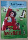 INVIZIBILII de IOANA PARVULESCU , ilustratii de IRINA DOBRESCU , 2022