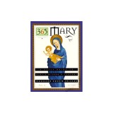 365 Mary: A Daily Guide to Mary's Wisdom and Comfort