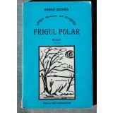 Vasile Gionea - Frigul polar (Lungul drum al Golgotei - vol. 4)