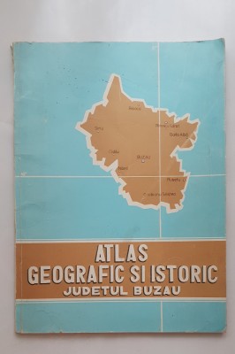 Atlas Geografic și Istoric Județul BUZĂU foto