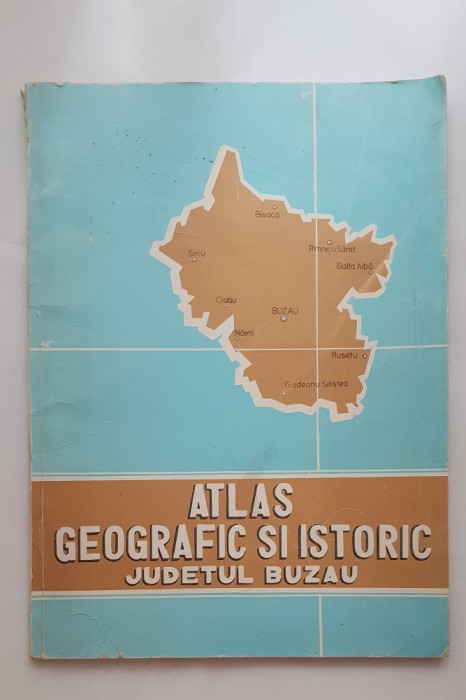 Atlas Geografic și Istoric Județul BUZĂU