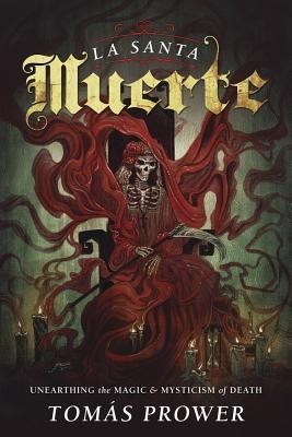 La Santa Muerte: Unearthing the Magic &amp;amp; Mysticism of Death foto