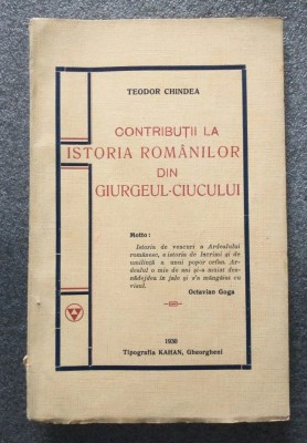 Teodor Chindea - Contribuții la istoria rom&amp;acirc;nilor din Giurgeul-Ciucului (1930) foto
