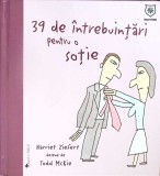 39 DE INTREBUINTARI PENTRU O SOTIE-HARRIET ZIEFERT-353116