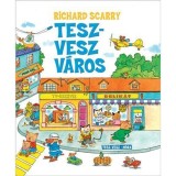 Tesz-Vesz v&aacute;ros - Richard Scarry