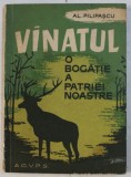 VANATUL - O BOGATIE A PATRIEI NOASTRE de AL . FILIPASCU , 1965