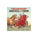 Tractor Mac Arrives at the Farm