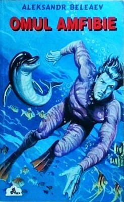 Aleksandr Beleaev - Omul amfibie foto