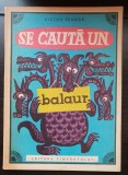Se caută un balaur - Victor Frunză (desene Clelia Ottone) - foarte rară!