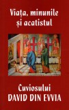 Viata, minunile si acatistul Cuviosului David din Evvia - Areopag