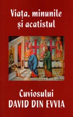 Viata, minunile si acatistul Cuviosului David din Evvia - Areopag