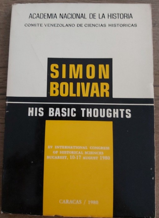 Simon Bolivar His basic thoughts Simon Bolivar, Manuel Perez Vila