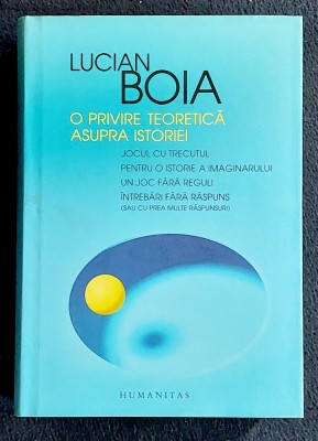 O privire teoretica asupra istoriei - Lucian Boia foto