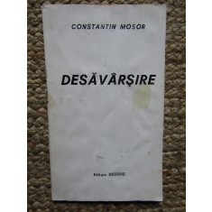 Constantin Mosor - Desavarsire CU DEDICATIE SI AUTOGRAF