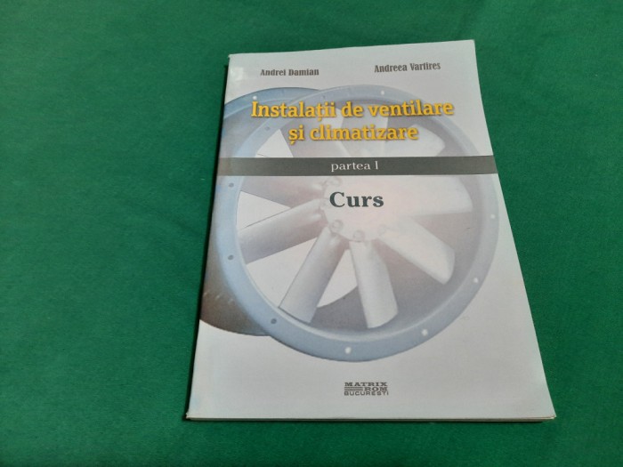 INSTALAȚII DE VENTILARE ȘI CLIMATIZARE * CURS*PARTEA I/ ANDREI DAMIAN/2013*10