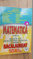 Matematica. Subiecte si modele de teste pentru pregatirea candidatilor pentru examenul de bacalaureat- I.V.Maftei foto