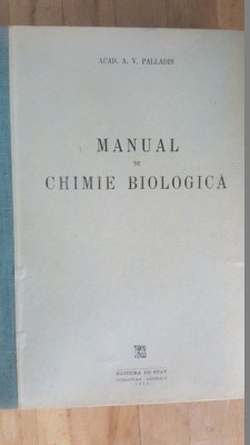 Manual de chimie biologica- Acad. A.V.Palladin foto
