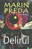 Delirul | Marin Preda, Cartex