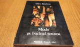 MODA PE INTELESUL TUTUROR - Doina Berchina - Editura Paideia, 1999, 207 p.