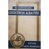M. Sadoveanu - Cocostarcul albastru (editia 1942)