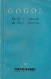 Nikolai Gogol - Serile in catunul de langa Dikanka, culegere povestiri, literatura rusa, Editura Pentru Literatura, coperta brosata, romana, buna