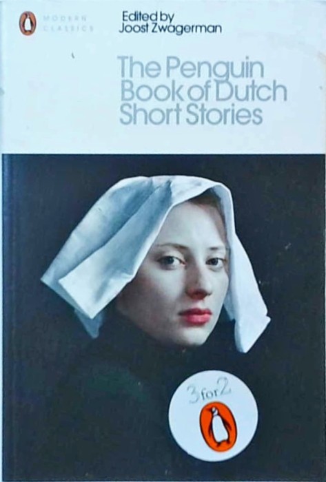 The Penguin Book of Dutch Short Stories. Edited by Joost Zwagerman