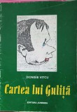 Cartea lui Gulita - Dionisie Vitcu, Liviu Smantanica (ilustratii), Junimea 2000, Carte copii, Povesti Ilustrate